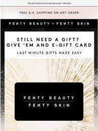 Fenty is a fashion house founded by rihanna under the luxury fashion group lvmh which was founded in 2017 and launched in may 2019. Fenty Beauty Still Need A Gift Let Em Choose With An E Gift Card Milled