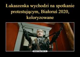 Opału nigdy nie zabraknie h. Lukaszenka Wychodzi Na Spotkanie Protestujacym Bialorus 2020 Koloryzowane Demotywatory Pl