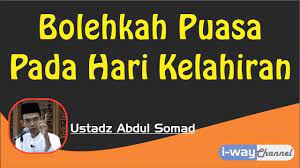Bolehkah Puasa Pada Hari Kelahiran Ust Abdul Somad Youtube