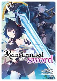 Reincarnated as a Sword (Light Novel) Vol. 8 by Yuu Tanaka | Goodreads