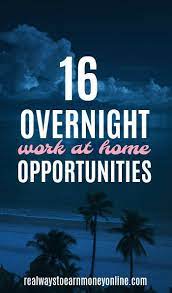 Do You Need To Work From Home But You Re Looking Specifically For A Night Shift Job Here Work From Home Jobs Work From Home Moms Work From Home Opportunities