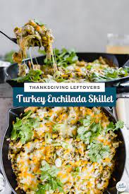 Leftover Turkey Enchilada Skillet Recipe Turkey Enchiladas Leftover Turkey Thanksgiving Dinner