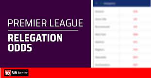 Contents show 1 premier league relegation odds 2018/19 Premier League Relegation Odds Revealed Fan Banter
