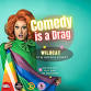 Comedy is a Drag event image