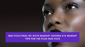 nu goth makeup hooded eye makeup tips