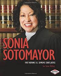 Sonia Sotomayor : First Hispanic U. S. Supreme Court Justice used book by  Lisa Tucker McElroy: 9780761358619