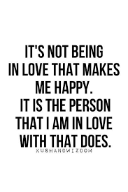 Quotes About Happiness Quotation Image Quotes Of The Day Description Its Not Being In Love Cute Love Quotes Inspirational Quotes Motivation Love Quotes Impact people around you positively, it speaks volume.