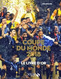 Qui sera champion du monde ? Le Livre D Or De La Coupe Du Monde 2018 Amazon De Ejnes Gerard Fremdsprachige Bucher