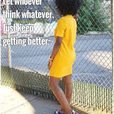 Let whoever think whatever, just keep doing you. Join Www Femalehustlersclub Com Because Let Whoever Think Whatever Just Keep Getting Better Is Your Daily Affirmation Hustle Quotes Hustle Hustle Quote M