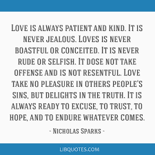 — 2 corinthians 13:4, a walk to remember. Love Is Always Patient And Kind It Is Never Jealous Loves Is Never Boastful Or Conceited