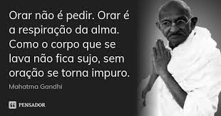 Orar Nao E Pedir Orar E A Mahatma Gandhi