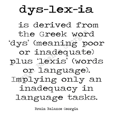 The Word Dyslexia Is Derived From The Greek Word Dys Meaning Poor Or Inadequate Plus Lexis Words Or Language Implying Onl Greek Words Dyslexia Words