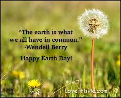 The Earth Is What We All Have In Common Happy Earth Day Awareness Earth Day Happy Earth Day Earth Day Quotes Ea Earth Day Quotes Happy Earth Earth Day Pictures