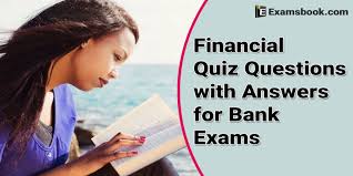 Financial Quiz Questions With Answers For Bank Exams Indian Finance Quiz