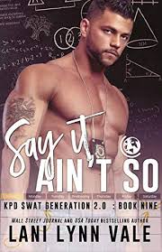 Check spelling or type a new query. Say It Ain T So Swat Generation 2 0 9 By Lani Lynn Vale