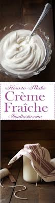 How To Make Creme Fraiche Foodtasia Recipe Make Creme Fraiche Homemade Guacamole Recipe Sweet Sauce