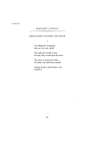 Hesitations Outside The Door By Margaret Atwood You Refuse To Own By Margaret Atwood Poetry Magazine Poetry Inspiration Writing Poetry Poetry Words