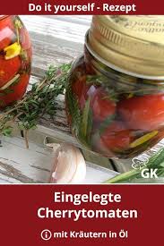 Eingelegte Cherrytomaten Mit Krautern Rezept Rezept Rezepte Eingelegte Tomaten Cherrytomaten
