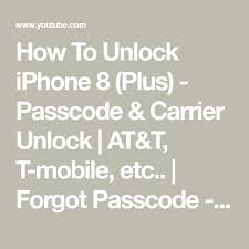 And while it's almost there, youtube functionality fails, and needs to be. How To Unlock Iphone 8 Plus Passcode Carrier Unlock At T T Mobile Etc Forgot Passcode Youtube Unlock Iphone Iphone Iphone 8 Plus