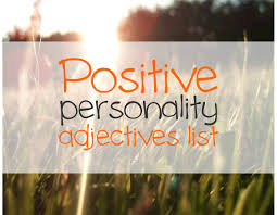 Remember that adjectives can modify as well as describe other words, and you'll find it much easier to identify different types of adjectives when you. Positive Personality Adjectives List Just English