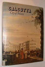Calcutta - City of Palaces: A Survey of ...