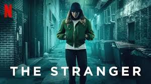 The stranger trailer & teaser, interviews, clips und mehr videos auf deutsch und im original. The Stranger Web Series Movie Film Cast Trailer Release Date Story Review Netflix