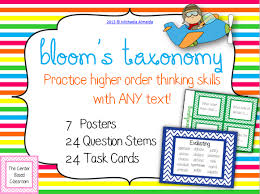 Seven Bloom S Taxonomy Posters 24 Task Cards And 24 Question Stems 4 For Each Of The Leve Middle School Writing Higher Order Thinking Skills Blooms Taxonomy