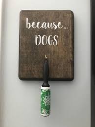 Dog Lint Roller Sign Dog Decor Dog Decor Diy Dog Stuff Dog Rooms
