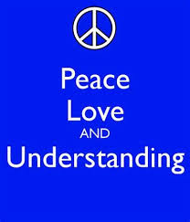 Peace Love And Understanding Tell Me Is There No Place For Them Today They Say We Must Fig Peace Love And Understanding Peace And Love Understanding Quotes