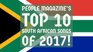 these are our top 10 south african songs of 2017 people