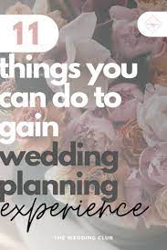 11 Things You Can Do To Gain Wedding Planning Experience The Wedding Club Wedding Planner Business Wedding Planning Business Wedding Planning
