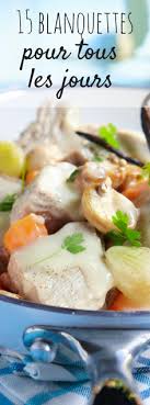 15 Recettes De Blanquettes Classiques Ou Creatives Mais Toujours Conviviales Recette Blanquette Blanquette Recette
