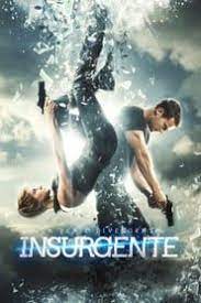 La Serie Divergente Insurgente Ver Y Transmitir Peliculas En Linea Peliculas Completas En Espanol Latin Insurgent Movie Divergent Series Free Movies Online