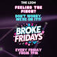 BROKE FRIDAYS event in Bexleyheath