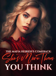 The Mafia Heiress's Comeback: She's More Than You Think novel by Wiley  Goods PDF Read Online