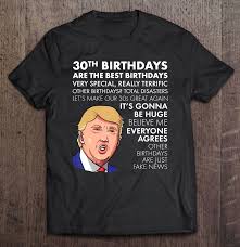 Looking for the ideal funny 30th birthday gifts? 30th Birthday Gift Funny Trump Quote Shirt For Men