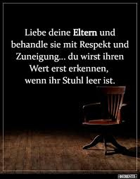 Liebe Deine Eltern Und Behandle Sie Mit Respekt Und In 2020 Romantische Spruche Respekt Eltern