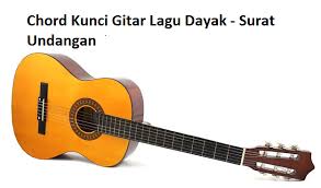 Chord gitar tersedia judul warna hitam : Chord Kunci Gitar Lagu Dayak Surat Undangan Calonpintar Com