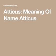 Atticus Meaning Of Name Atticus Names With Meaning Names Meant To Be