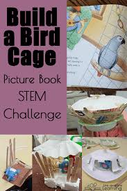 Picture Book Stem Challenge Build A Bird Cage Stem Challenges Preschool Activities Science For Kids