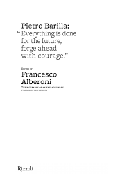 Pietro Barilla Everything Is Done For The Future Forge Ahead With Courage By Barilla G E R Fratelli S P A Issuu