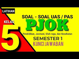 Soal uas pjok kelas 5 semester 1 dan kunci jawaban. Soal Uas Pjok Kelas 5 Sd Semester 1 Dan Kunci Jawaban Latihan Pas Penjas Olahraga Youtube