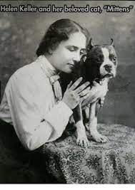 Helen Keller And Her Beloved Cat Mittens Helen Keller Meme On Me Me