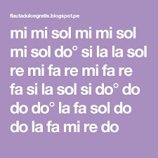 Mi Mi Sol Mi Mi Sol Mi Sol Do Si La La Sol Re Mi