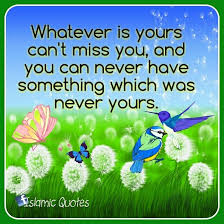 Read exemplary ways to show affection and love in islam. Whatever Is Yours Can T Miss You And You Can Never Have Something Which Was Never Yours Islamic Quotes Quotes Inspirational Quotes