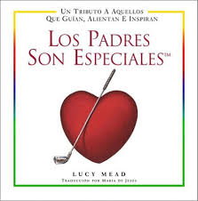 Los Padres Son Especiales (Spanish Edition): Mead, Lucy, DeJesus, Maria:  9780517220504: Amazon.com: Books