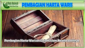 Bila disebut saja perkataan wasiat kebanyakan diantara masyarakat islam di negara kita akan beranggapan bahawa wasiat adalah ibarat 'penan. Pembagian Harta Warisan Dalam Islam Beserta Dalilnya