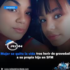 SUCESOS Mujer se quita la vida tras herir de gravedad a su propia hija en  SFM *Se trata de Paloma Caridad Perez Hernandez, y su hija Melanie, quienes  residen en el sector
