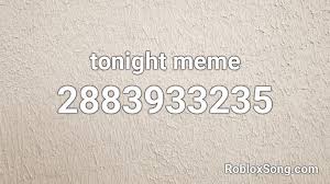 You can always come back for roblox funny id codes because we update all the latest coupons and special deals weekly. Meme Image Id Roblox