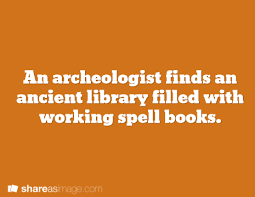 An Archaeologist Finds An Ancient Library Filled With Working Spell Books Writing Prompt 627 With Images Creative Writing Prompts Writing Promps Writing Dialogue